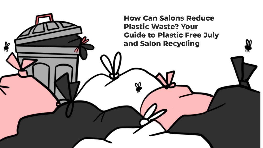 How Can Salons Reduce Plastic Waste? Your Guide to Plastic Free July and Salon Recycling